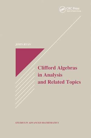 Clifford Algebras in Analysis and Related Topics de John Ryan