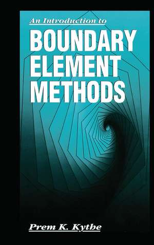 An Introduction to Boundary Element Methods de Prem K. Kythe