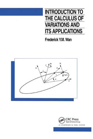 Introduction To The Calculus of Variations And Its Applications de Frederic Wan