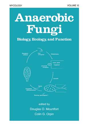 Anaerobic Fungi: Biology: Ecology, and Function de Douglas Mountfort