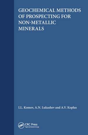 Geochemical Methods of Prospecting for Non-Metallic Minerals de I.L. Komov