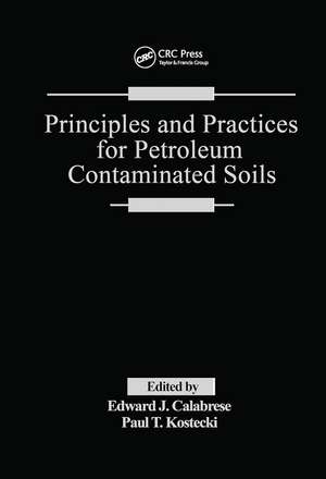 Principles and Practices for Petroleum Contaminated Soils de Edward J. Calabrese