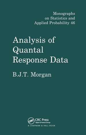 Analysis of Quantal Response Data de Byron J.T. Morgan