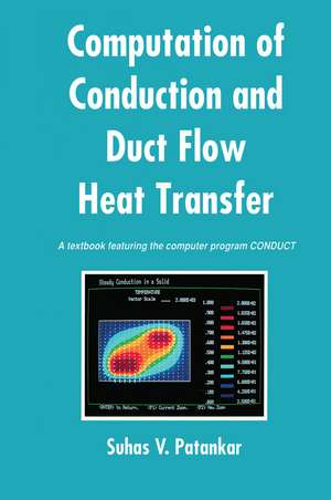 Computation of Conduction and Duct Flow Heat Transfer de Suhas V. Patankar