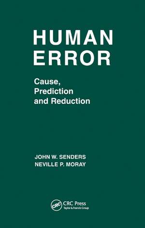 Human Error: Cause, Prediction, and Reduction de John W. Senders