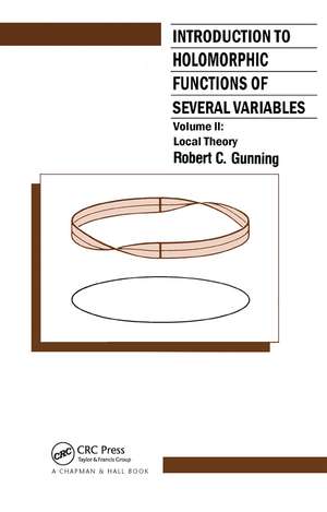 Introduction to Holomorphic Functions of Several Variables, Volume II de R.C. Gunning