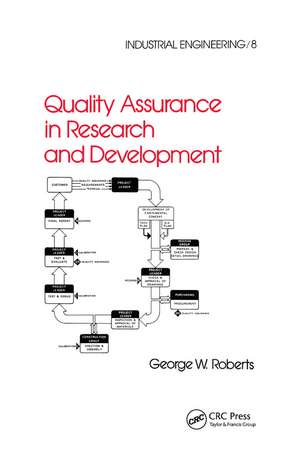 Quality Assurance in Research and Development de George W. Roberts