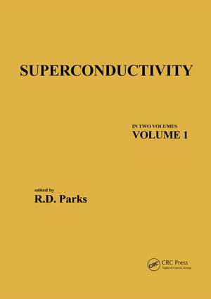 Superconductivity: In Two Volumes: Volume 1 de R. D. Parks