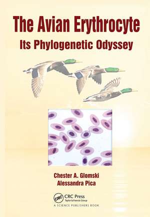 The Avian Erythrocyte: Its Phylogenetic Odyssey de Chester A. Glomski