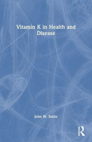 Vitamin K in Health and Disease de John W. Suttie