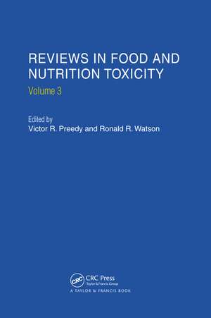 Reviews in Food and Nutrition Toxicity, Volume 3 de Victor R. Preedy