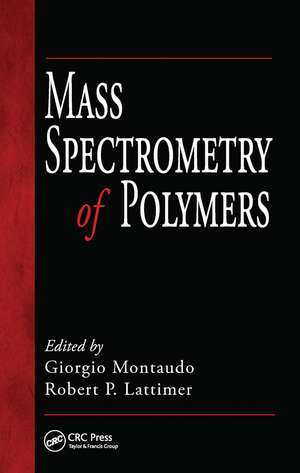 Mass Spectrometry of Polymers de Giorgio Montaudo