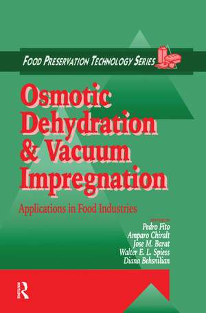 Osmotic Dehydration and Vacuum Impregnation: Applications in Food Industries de Pedro Fito