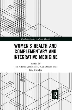 Women's Health and Complementary and Integrative Medicine de Jon Adams