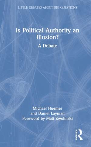 Is Political Authority an Illusion?: A Debate de Michael Huemer