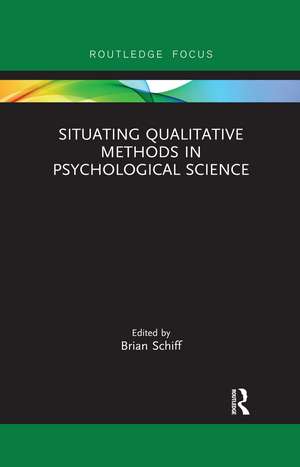 Situating Qualitative Methods in Psychological Science de Brian Schiff