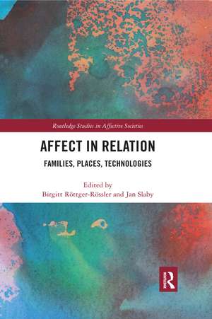 Affect in Relation: Families, Places, Technologies de Birgitt Röttger-Rössler