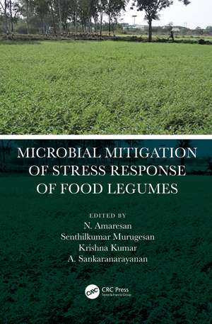 Microbial Mitigation of Stress Response of Food Legumes de N. Amaresan