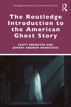 The Routledge Introduction to the American Ghost Story de Scott Brewster