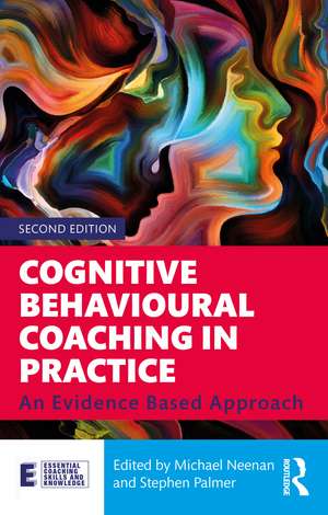 Cognitive Behavioural Coaching in Practice: An Evidence Based Approach de Michael Neenan