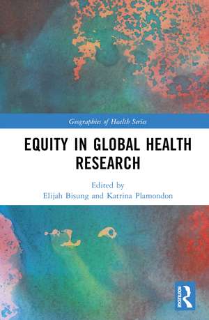 Equity in Global Health Research de Elijah Bisung