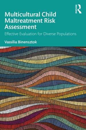 Multicultural Child Maltreatment Risk Assessment: Effective Evaluation for Diverse Populations de Vassilia Binensztok