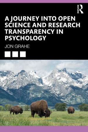 A Journey into Open Science and Research Transparency in Psychology de Jon Grahe