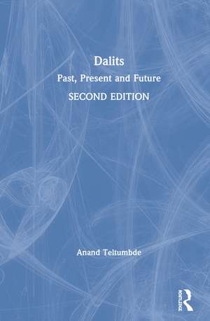 Dalits: Past, Present and Future de Anand Teltumbde