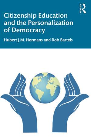 Citizenship Education and the Personalization of Democracy de Hubert J.M. Hermans