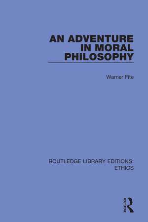 An Adventure In Moral Philosophy de Warner Fite