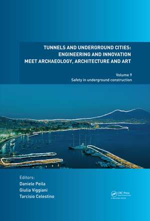 Tunnels and Underground Cities: Engineering and Innovation Meet Archaeology, Architecture and Art: Volume 9: Safety in Underground Construction de Daniele Peila