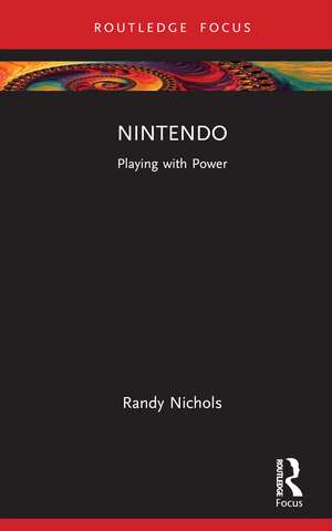 Nintendo: Playing with Power de Randy Nichols