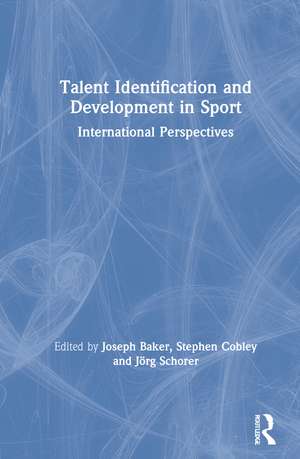 Talent Identification and Development in Sport: International Perspectives de Joseph Baker