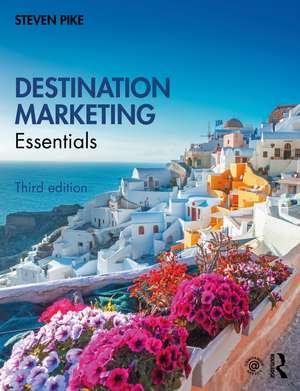 Destination Marketing: Essentials de Steven Pike