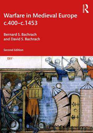 Warfare in Medieval Europe c.400-c.1453 de Bernard S. Bachrach