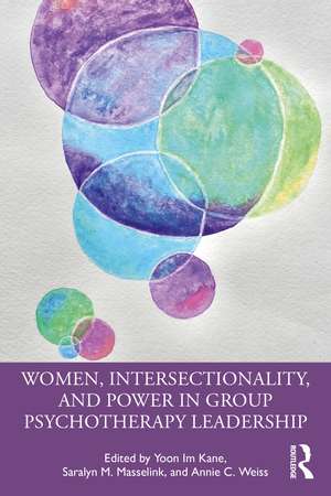 Women, Intersectionality, and Power in Group Psychotherapy Leadership de Yoon Im Kane