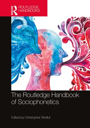 The Routledge Handbook of Sociophonetics de Christopher Strelluf