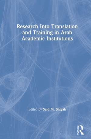 Research Into Translation and Training in Arab Academic Institutions de Said M. Shiyab