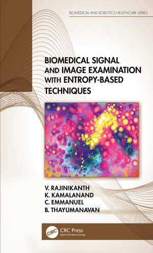 Biomedical Signal and Image Examination with Entropy-Based Techniques de V. Rajinikanth