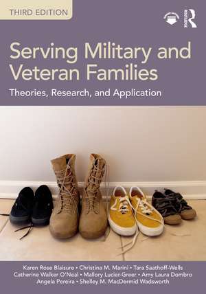 Serving Military and Veteran Families: Theories, Research, and Application de Karen Rose Blaisure