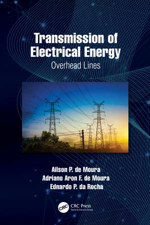 Transmission of Electrical Energy: Overhead Lines de Ailson P. de Moura