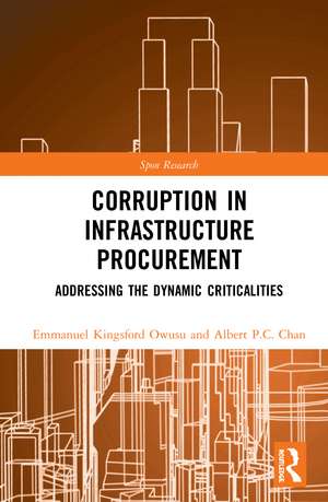 Corruption in Infrastructure Procurement: Addressing the Dynamic Criticalities de Emmanuel Kingsford Owusu