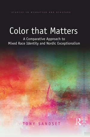 Color that Matters: A Comparative Approach to Mixed Race Identity and Nordic Exceptionalism de Tony Sandset