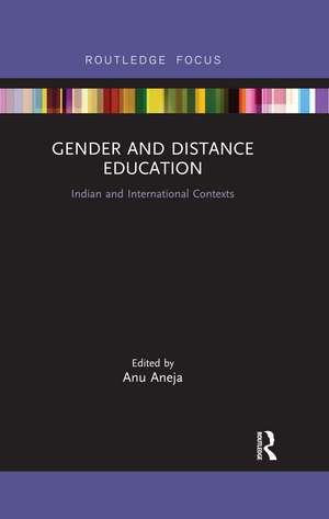 Gender and Distance Education: Indian and International Contexts de Anu Aneja