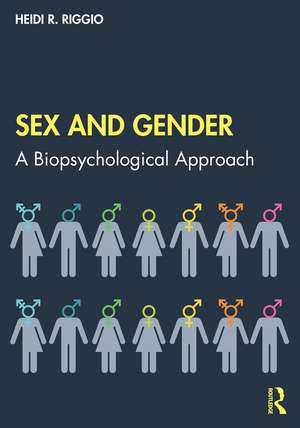 Sex and Gender: A Biopsychological Approach de Heidi R. Riggio