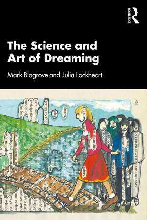 The Science and Art of Dreaming de Mark Blagrove