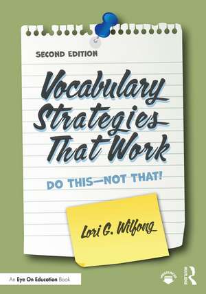 Vocabulary Strategies That Work: Do This—Not That! de Lori G. Wilfong