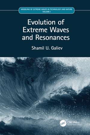 Evolution of Extreme Waves and Resonances: Volume I de Shamil U. Galiev