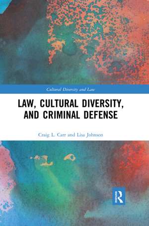 Law, Cultural Diversity, and Criminal Defense de Craig L. Carr