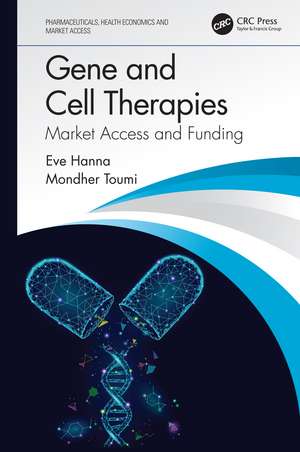 Gene and Cell Therapies: Market Access and Funding de Eve Hanna